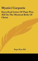 Mystici Corporis: Encyclical Letter of Pope Pius XII on the Mystical Body of Christ 1432577093 Book Cover