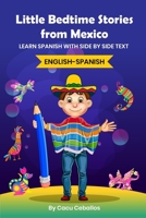 Little Bedtime Stories from Mexico: Learn Spanish with side by side text (Children Stories from Mexico) B0CLS3BXYJ Book Cover