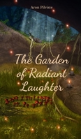 The Garden of Radiant Laughter B0DQ5N2XX9 Book Cover