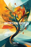 Uncertain Choices (Filipino Edition) 9364947975 Book Cover