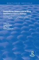 Institutional Responses to Drug Demand in Central Europe 1138725404 Book Cover