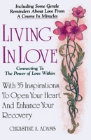 Living in Love: Connecting to the Power of Love Within 1734572760 Book Cover