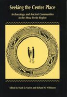 Seeking The Center Place: Archaeology and Ancient Communities in the Mesa Verde Region 0874808545 Book Cover