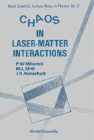 Chaos in Laser-Matter Interactions (World Scientific Lecture Notes in Physics) 9971501805 Book Cover