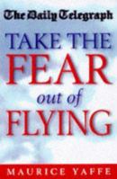 Taking the Fear Out of Flying 1854878646 Book Cover