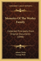 Memoirs of the Wesley family : collected principally from original documents 1016065434 Book Cover