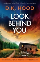 Look Behind You: An edge-of-your-seat serial killer thriller with a heart-stopping twist (Detectives Kane and Alton) 1805504622 Book Cover
