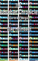 The Suburban Chronicles: How it all Began 1312267593 Book Cover