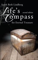 Life's Compass for Eternal Treasure, Second Edition 1628547936 Book Cover