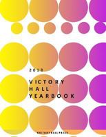 2018 Victory Hall Yearbook 1790490359 Book Cover