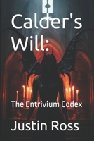 Calder's Will:: The Entrivium Codex B0DYQJ4PNV Book Cover
