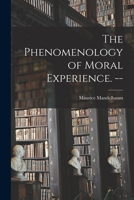 Phenomenology of Moral Experience (Johns Hopkins Paperback, Jh-64) 0801810957 Book Cover