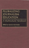 Pluralizing Journalism Education: A Multicultural Handbook 0313285926 Book Cover