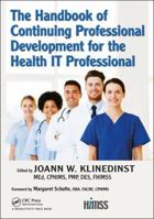 The Handbook of Continuing Professional Development for the Health It Professional 1138724580 Book Cover