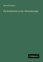 Die Brahmanen in der Alexandersage (German Edition) 3563161186 Book Cover