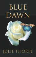 Blue Dawn (Blue Rose Series) B0H7G362DH Book Cover