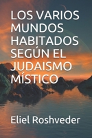 LOS VARIOS MUNDOS HABITADOS SEGÚN EL JUDAISMO MÍSTICO (SERIE DE CUENTOS DE SUSPENSIÓN Y TERROR) 1710726245 Book Cover