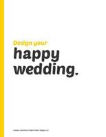 Design Your Happy Wedding: An Easy-To-Follow Workbook for Designing Your Happy Wedding. 1724576925 Book Cover