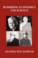 Buddhism, Economics and Science: Further Studies in Socially Engaged Humanistic Buddhism 1434332241 Book Cover