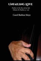 Unfailing Love: Psalms in the Key of my Life: Volume II 1494870207 Book Cover