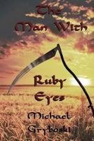 The Man with Ruby Eyes 0692266275 Book Cover