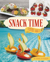 Snack Time Food Art 1669072541 Book Cover