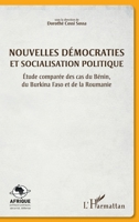 Nouvelles démocraties et socialisation politique: Etude comparée des cas du Bénin, du Burkina Faso et de la Roumanie 2296963846 Book Cover