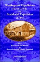 Washington's Expeditions (1753-1754) and Braddock's Expedition (1755) with a history of Tom Fausett, the slayer of General Edward Braddock 1248726103 Book Cover