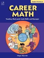 Career Math: Student Workbook Grades 5 8: Teacher Resource 1596472537 Book Cover