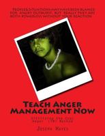 Teach Anger Management Now 1502363348 Book Cover