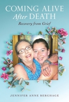 Coming Alive After Death: Recovery from Grief 1736384511 Book Cover