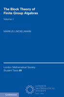 The Block Theory of Finite Group Algebras: Volume 1 1108425917 Book Cover