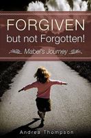 Forgiven But Not Forgotten! 1615791620 Book Cover