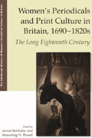 Women's Periodicals and Print Culture in Britain, 1690-1820s: The Long Eighteenth Century 1474419658 Book Cover