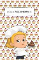 Mia's Rezeptbuch: F�r 200 Rezepte, Gestalte Dein Eigenes Inhaltsverzeichnis 1796586854 Book Cover