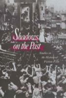Shadows On The Past Pb (Culture And The Moving Image) 1566391822 Book Cover