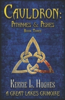 Cauldron: Athames & Ashes: Cauldron: Great Lakes Grimoire Book 3 B0B5KV4GRS Book Cover
