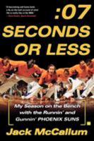 Seven Seconds or Less: My Season on the Bench with the Runnin' and Gunnin' Phoenix Suns 0743298136 Book Cover