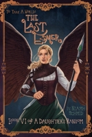The Last Esmer: To Take a World: (A Daughter's Ransom) 1736298763 Book Cover