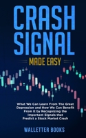 The Crash Signal Made Easy: What We Can Learn From The Great Depression and How We Can Benefit From It by Recognizing the Important Signals that Predict a Stock Market Crash B095JPJ5LW Book Cover