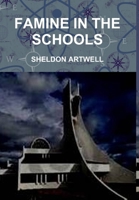 Famine in the Schools 1312655704 Book Cover