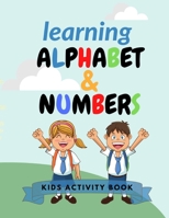 Learning Alphabet and Numbers: kids activity book | learn alphabet and numbers | for kids | 76 colored pages | 8,5 x 11 po | school drawing and learning B08KS418T5 Book Cover