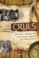 Cruls - Histórias e Andanças do Cientista que Inspirou Jk a Fazer Brasília 858130222X Book Cover