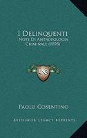 I Delinquenti: Note Di Antropologia Criminale (1898) 116119875X Book Cover