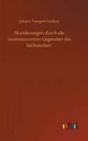 Wanderungen durch die interessantesten Gegenden des S�chsischen 3752434104 Book Cover