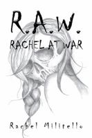 R.A.W.: Rachel at War 1499041578 Book Cover