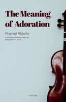 The Meaning of Adoration 1914325737 Book Cover