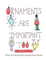 Ornaments Are Important Too: Positivity Is Key 1984312642 Book Cover