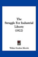 The Struggle For Industrial Liberty 1120931738 Book Cover