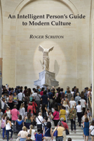 An Intelligent Person's Guide to Modern Culture 0826485448 Book Cover